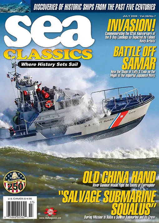 Cover of Sea Classics magazine, July 2026 issue, featuring a U.S. Coast Guard patrol boat speeding through rough seas. Cover headlines highlight the D-Day invasion, the Battle off Samar, USS Oahu and the Yangtze Patrol, and the USS Squalus submarine salvage operation.