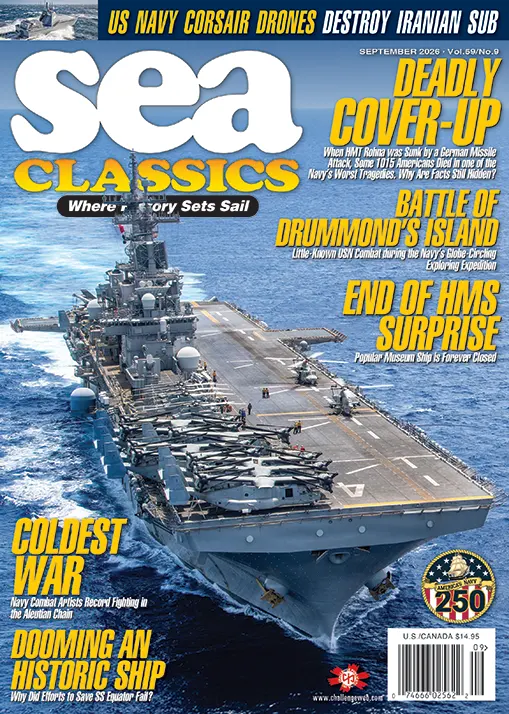 Sea Classics September 2026 magazine cover featuring a U.S. Navy aircraft carrier underway at sea with aircraft arranged on the flight deck, surrounded by headlines about Corsair drones destroying an Iranian submarine, the Battle of Drummond’s Island, the end of HMS Surprise, Cold War combat aviation, and the sinking of a historic ship.